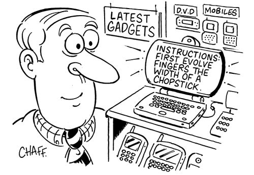 Latest gadget with instructions: '...first evolve fingers the width of a chopstick.'
