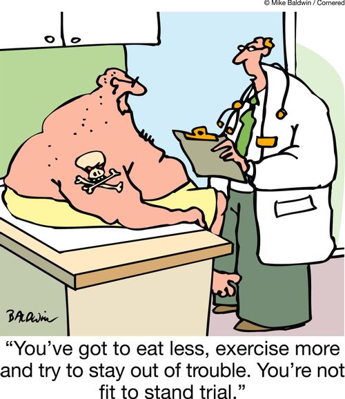 "You've got to eat less, exercise more and try to stay out of trouble. You're not fit to stand trial."