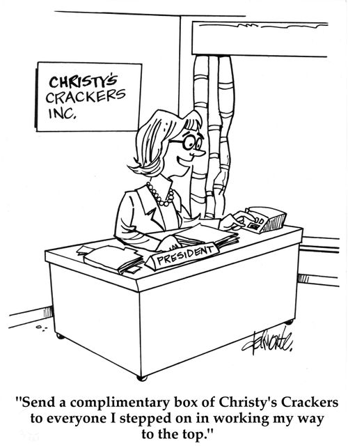 'Send a complimentary box of Christy's Crackers to everyone I stepped on in working my way to the top.'