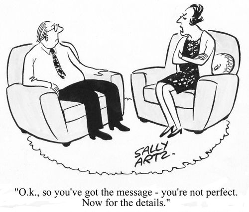 'OK, so you've got the message. You're not perfect. Now for the details.'