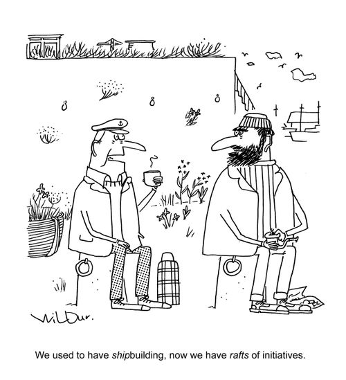 We used to have shipbuilding, now we have rafts of initiatives.