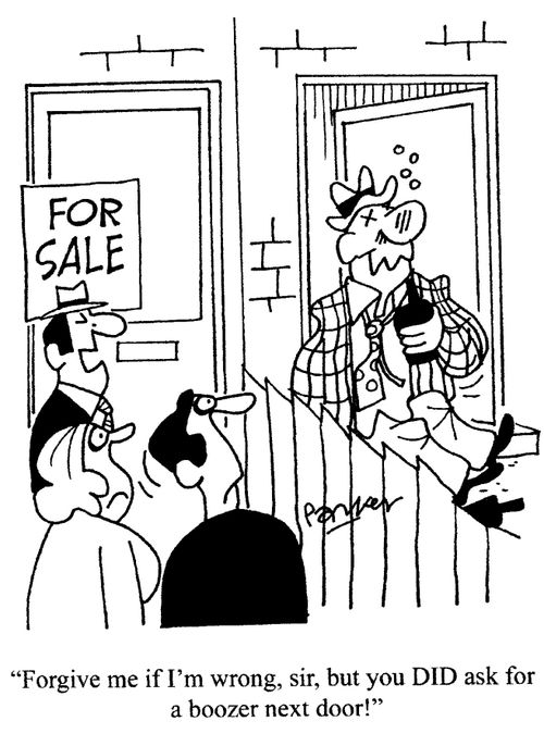 'Forgive me if I'm wrong,sir but you DID ask for a boozer next door!'