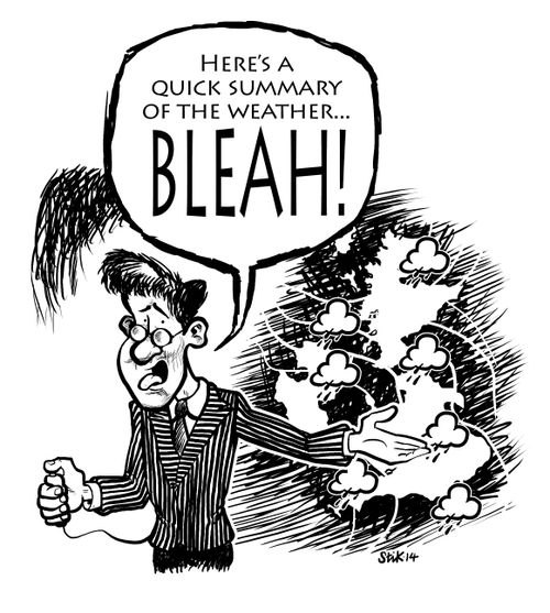 'Here's a quick summary of the weather....BLEAH!'