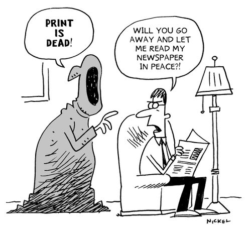 'Print is Dead.'