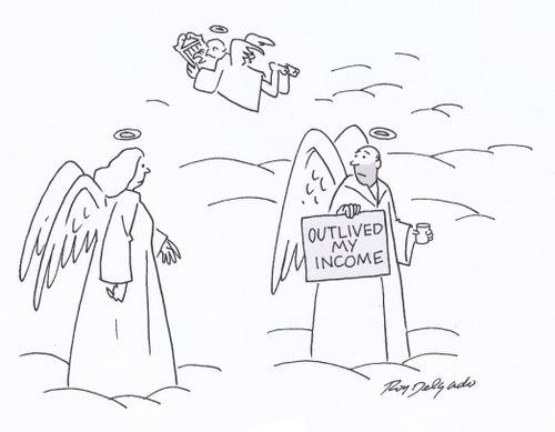 'Outlived my income.'