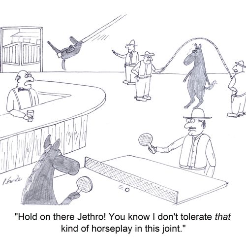 'Hold on there Jethro! You know I don't tolerate that kind of horseplay in this joint.'