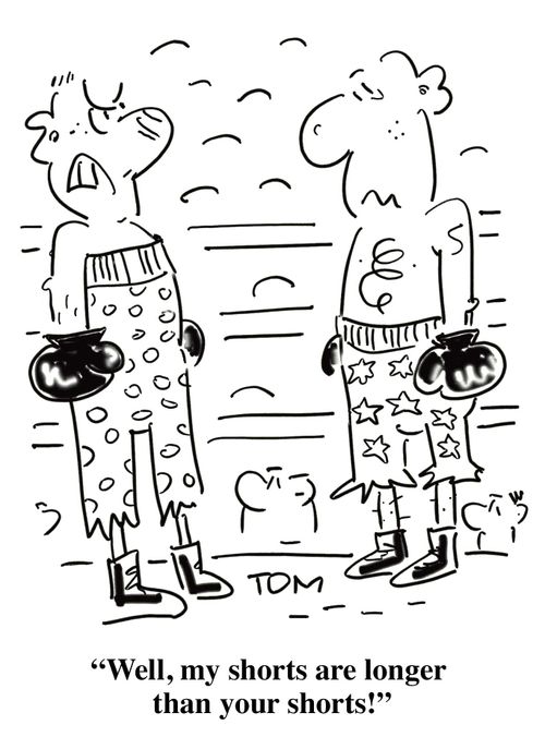 'Well, my shorts are longer than your shorts!'