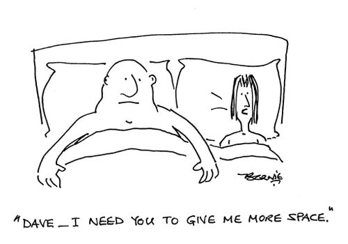 ' Dave - I need you to give me more space.'