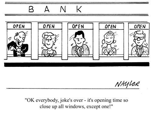 'OK everybody, joke's over - it's opening time so close up all windows, except one!'