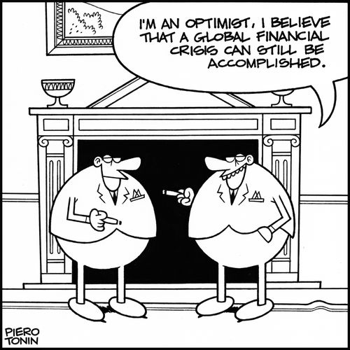 'I'm an optimist, I believe that a global financial crisis can still be accomplished.'