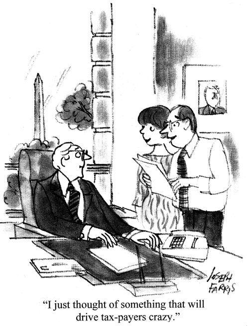 'I just thought of something that will drive tax-payers crazy.'