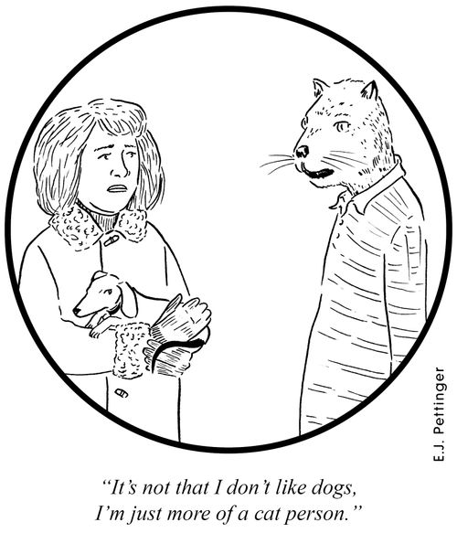 'It's not that I don't like dogs, I'm just more of a cat person,'