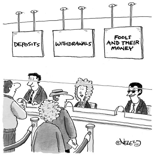Signs above bank teller windows: 'Deposits,' 'Withdrawals,' 'Fools and Their Money.'