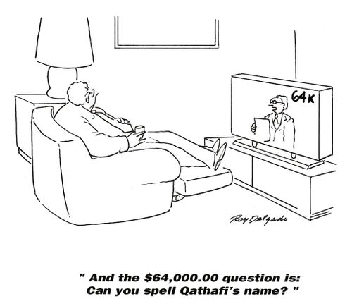 'And the $64,000.00 question is: Can you spell Qathafi's name?'