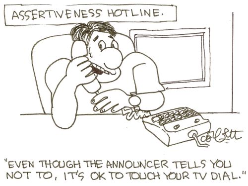Assertive hotline:  'Even though the announcer tells you not to, it's OK to touch your TV dial.' 