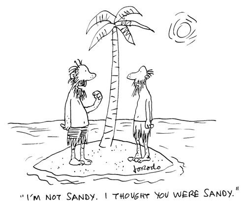 'I'm not Sandy. I thought you were Sandy.'