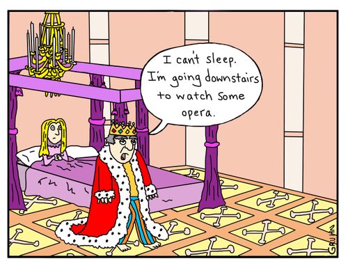 'I can't sleep. I'm going downstairs to watch some opera.'