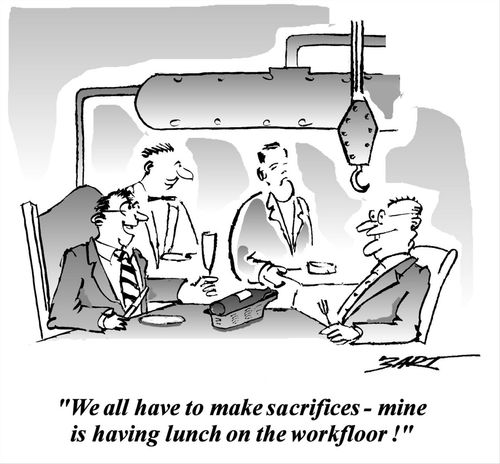 'We all have to make sacrifices - mine is having lunch on the workfloor!'