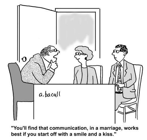 'You'll find that communication, in a marriage, works best if you start off with a smile and a kiss.'