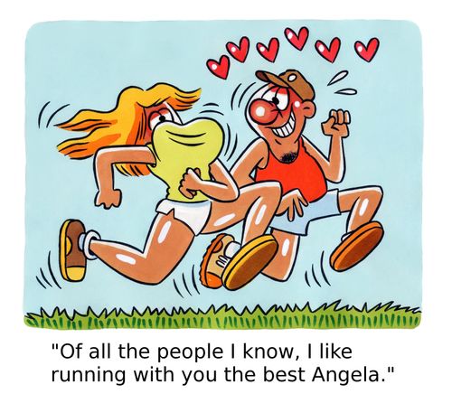 'Of all the people I know, I like running with you the best Angela.'