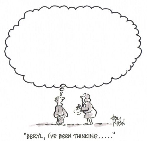'Beryl, I've been thinking.....'