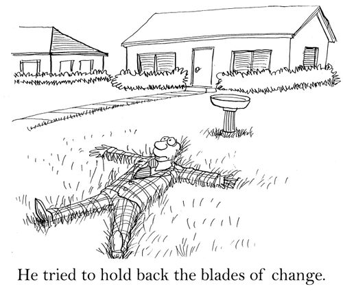 He tried to hold back the blades of change.