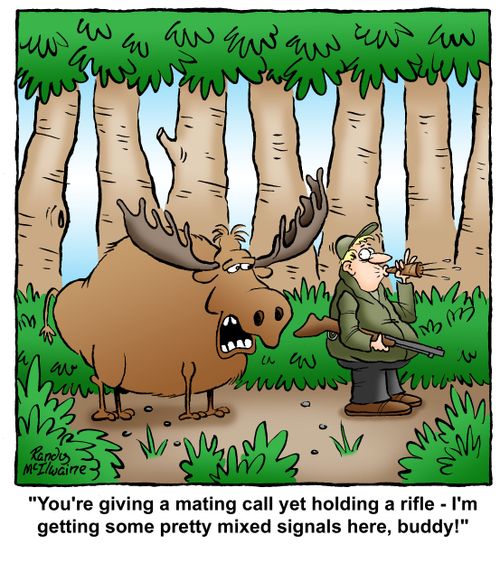 'You're giving a mating call yet holding a rifle - I'm getting some pretty mixed signals here, buddy!'
