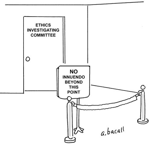 Ethics Investigating Committee: No Innuendo Beyond this Point!