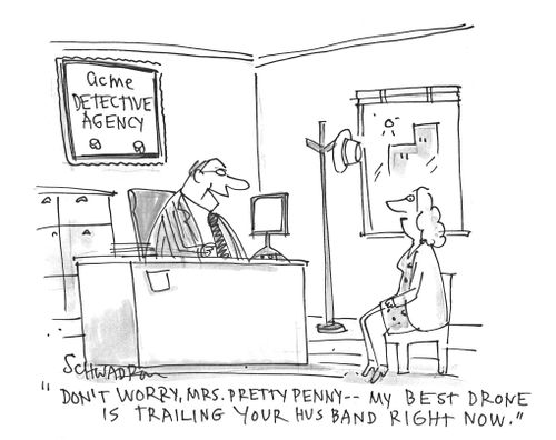 'Don't worry, Mrs. Pretty Penny - my best drone is trailing your husband right now.'