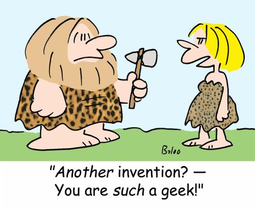 'Another invention? -- You are SUCH a geek!'