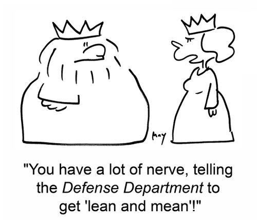 'You have a lot of nerve, telling the Defense Department to get 'lean and mean'!'