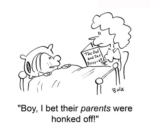 THE OWL AND THE PUSSYCAT 'Boy, I'll bet their parents were honked off!'
