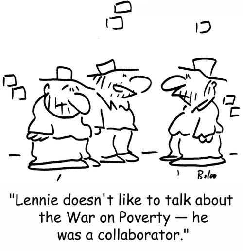 'Lennie doesn't like to talk about the War on Poverty -- he was a collaborator.'
