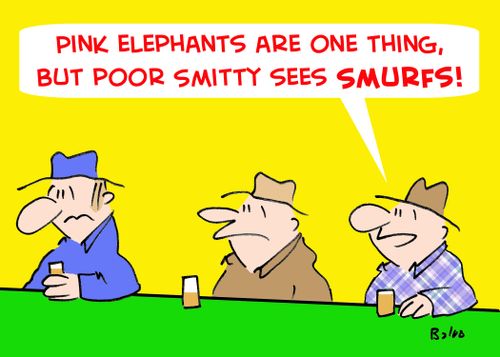 'Pink elephants are one thing, but poor Smitty sees Smurfs!'