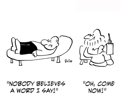 'Nobody believes a word I say!' 'Oh, come now!'