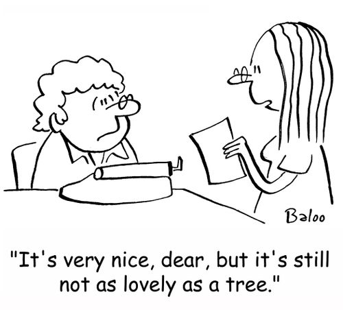 'It's very nice, dear, but it's still not as lovely as a tree.'