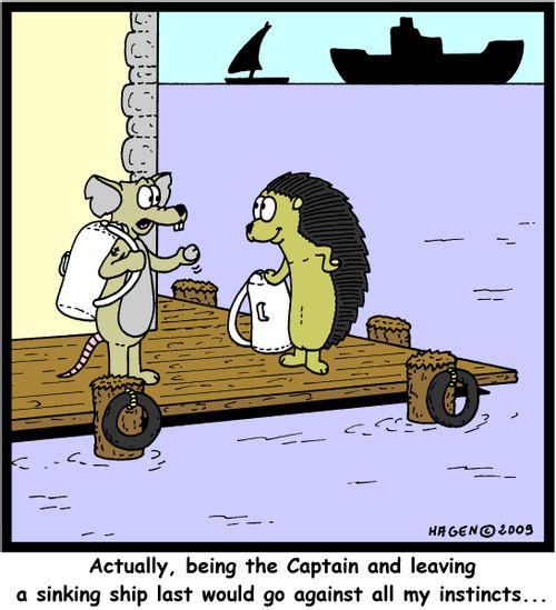 'Actually, being the Captain and leaving a sinking ship last would go against all my instincts...'