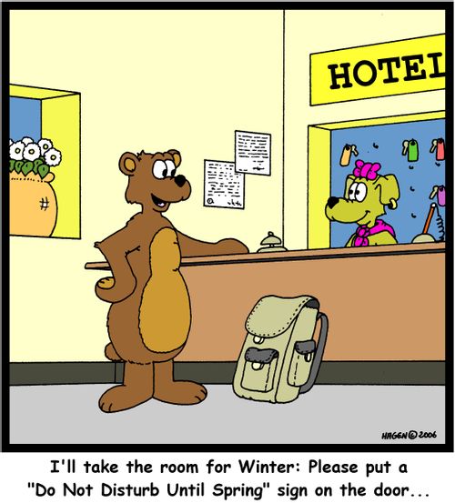'I'll take the room for Winter: Please put a 'Do Not Disturb Until Spring' sign on the door...'