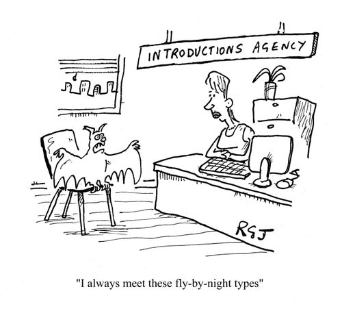 'I always meet these fly-by-night types.'