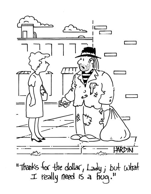 'Thanks for the dollar, Lady, but what I really need is a hug.'
