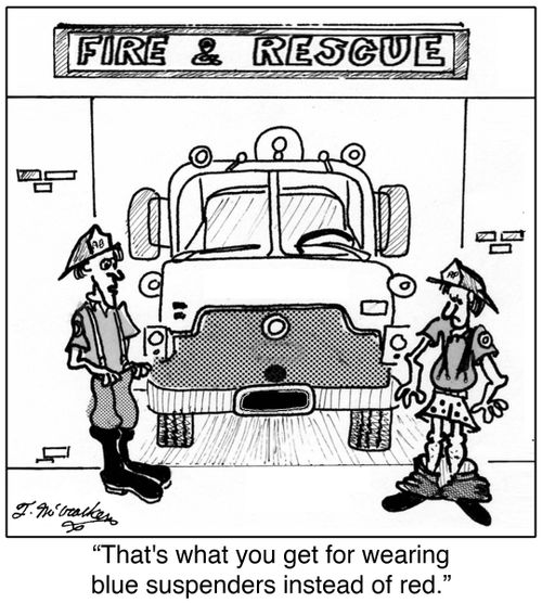 'That's what you get for wearing blue suspenders instead of red.'
