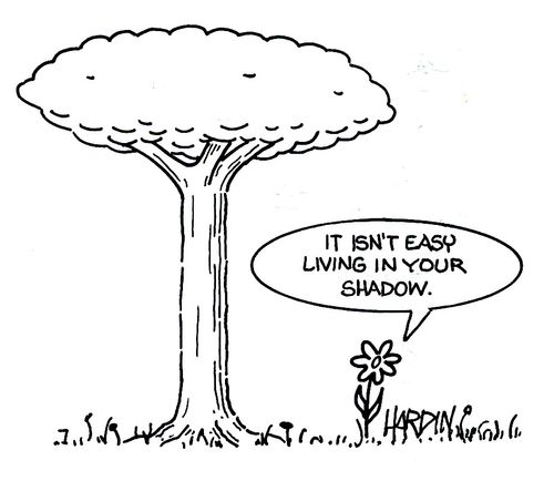 'It isn't easy living in your shadow.'
