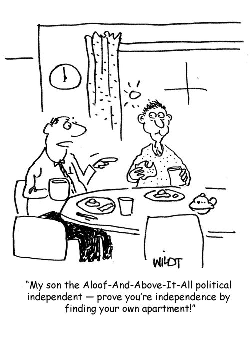 'My son the Aloof-And-Above-It-All political independent - prove you're independence by finding your own apartment!'