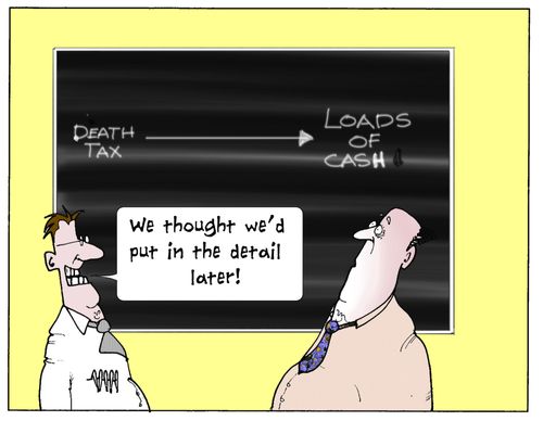 The death Tax = Loads of Cash.