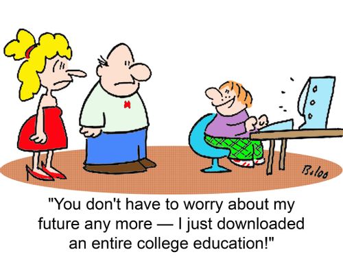 'You don't have to worry about my future any more -- I just downloaded an entire college education!'