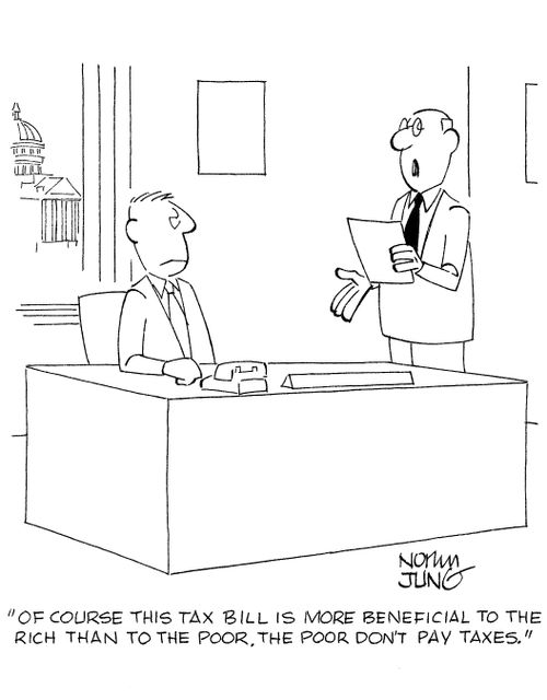 'Of course this tax bill is more beneficial to the rich than to the poor. The poor don't pay taxes.'