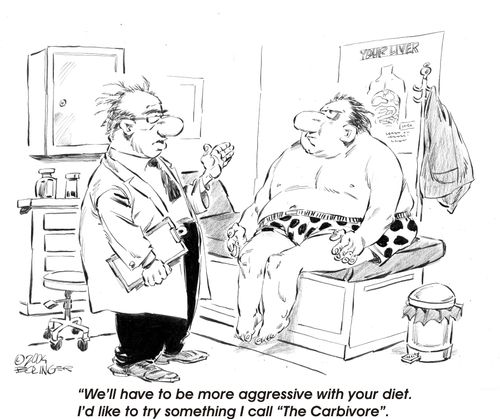 'We'll have to be more aggressive with your diet. I'd like to try something I call 'The Carbivore''.