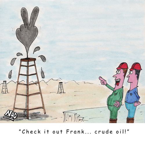 The oil is sticking its two fingers up at these workman - 'Check it out Frank... crude oil!'