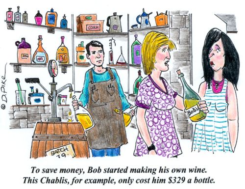 'To save money, Bob started making his own wine. This Chablis, for example, only cost him $329 a bottle.'