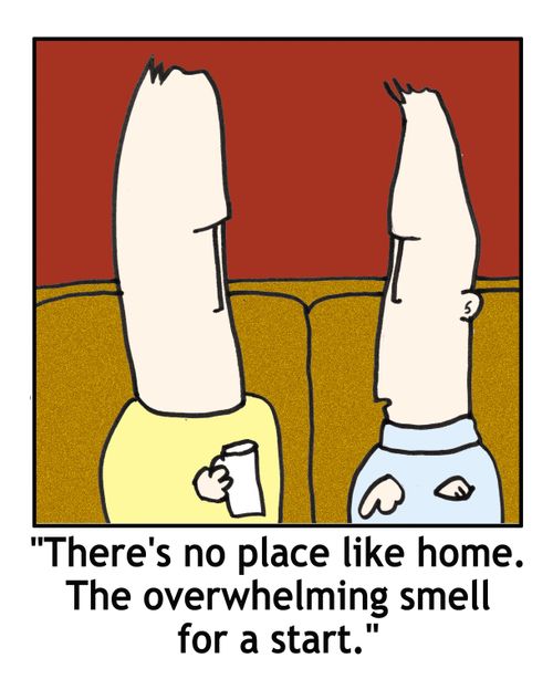 'There's no place like home. The overwhelming smell for a start.'